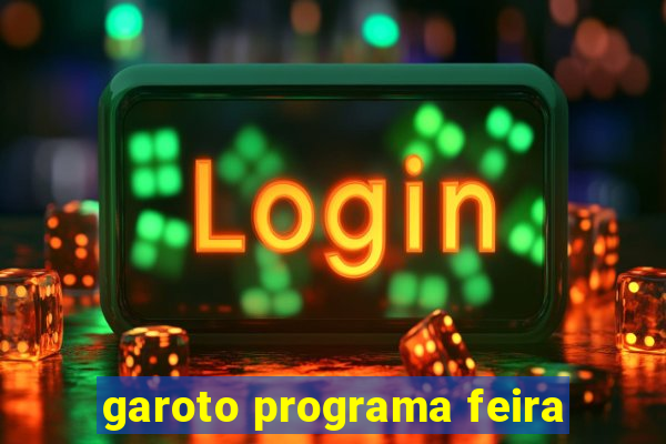 garoto programa feira